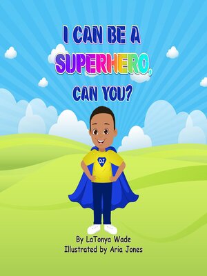 cover image of I Can Be a Superhero, Can You?